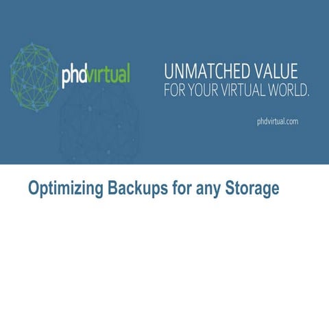 PHD Virtual: Optimizing Backups for Any Storage