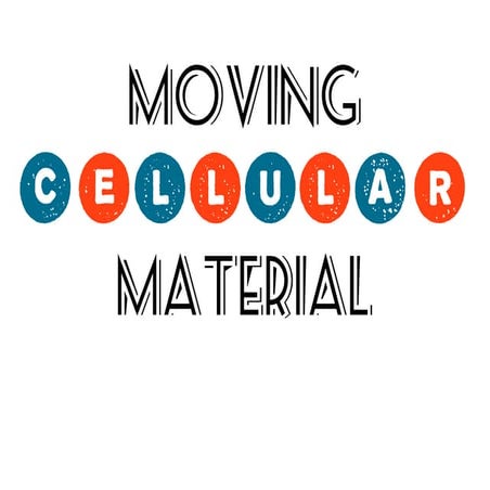 Moving Cellular Material 