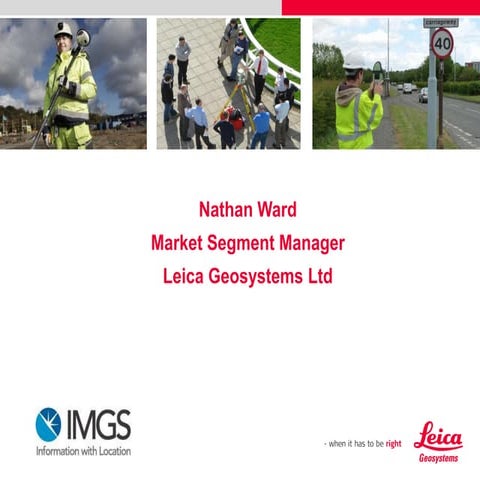 Leica Geosystems Mobile Asset Collection Overview_Nathan Ward - IMGS 2013