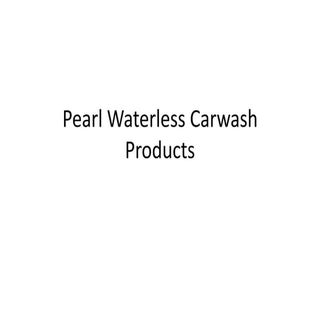 Pearl Waterless Car Wash Products