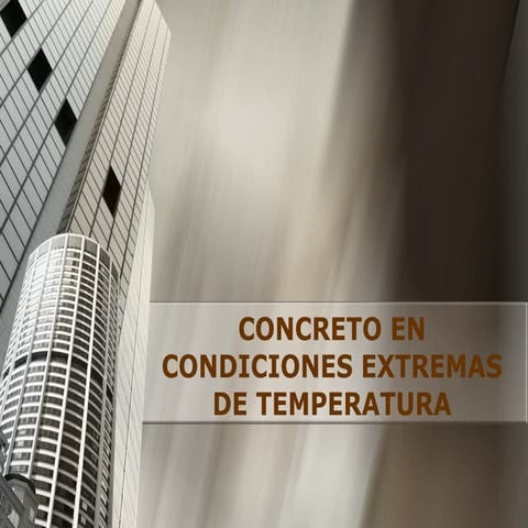 El concreto en temperaturas extremas