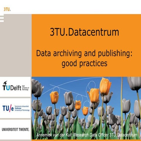 [2.8] Data Archiving and Publishing - Anemiek van der Kuil  [3TU.Datacentrum ...