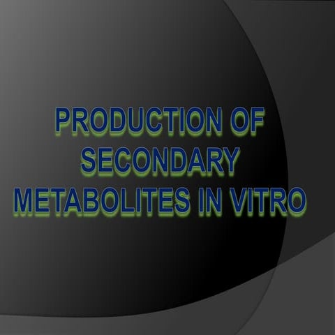 Production of secondary metabolites