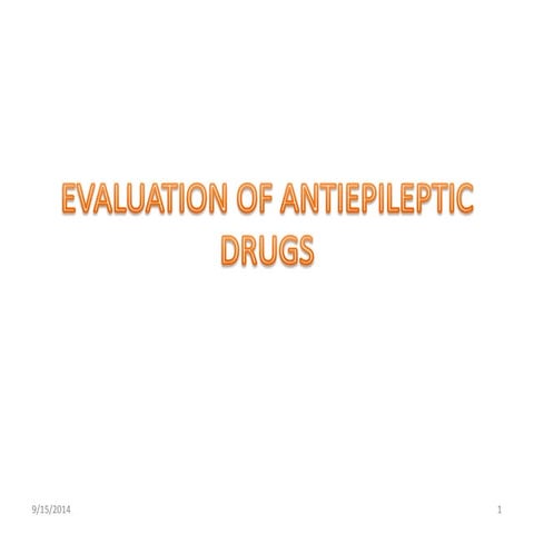 Evaluation of anti epileptic drugs practical