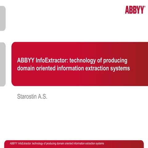 Анатолий Старостин (ABBYY) "ABBYY InfoExtractor: технология разработки предме...