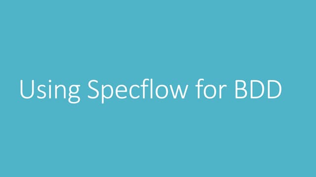 Using Specflow for BDD
