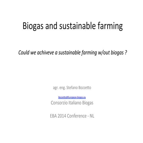 Biogas industry as a part of sustainable farming - Dr. Stefano Bozzetto