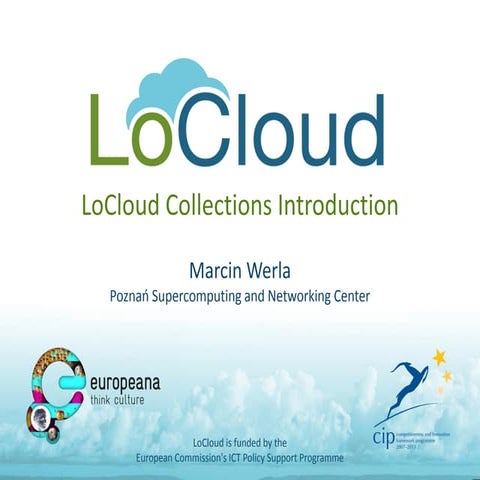 Introduction to LoCloud Collections, Marcin Werla, Poznan Supercomputing Centre