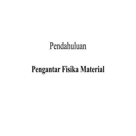 pendahuluan pengantar fisika material