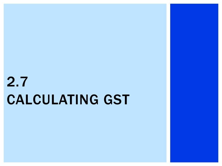 2.7 Calculating GST