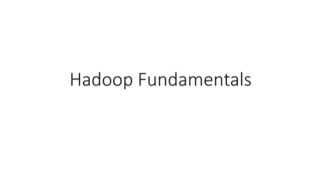 2. hadoop fundamentals