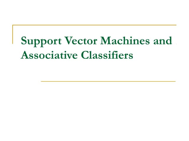2.6 support vector machines and associative classifiers revised