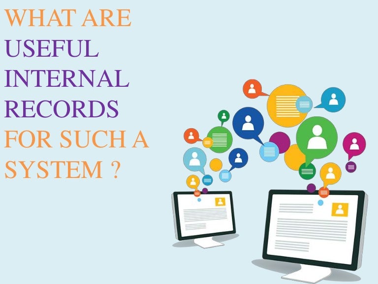 What are the useful internal records for such a system
