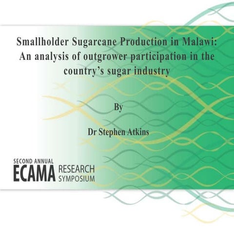 Smallholder Sugarcane Production in Malawi: an economic analysis of outgrower...