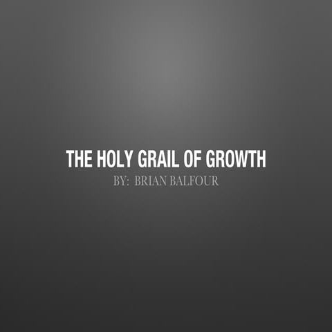 The Holy Grail of Traction - Brian Balfour, HubSpot