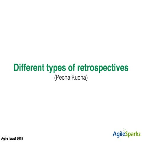 Retrospective Types - Danny Kovatch (Danko) Pecha Kucha - Agile Israel 2015