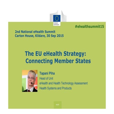 eHealth Summit: "EU Address: The EU eHealth Strategy: Connecting Member State...