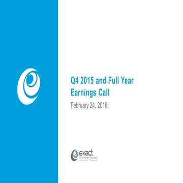 Exact Sciences Q4 2015 and Full Year Earnings Call