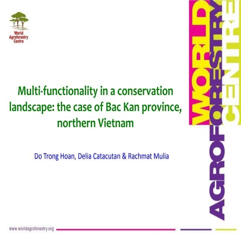 Multi-functionality in a conservation landscape: the case of Bac Kan Province...