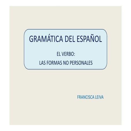 2. El verbo: flexión de las formas no personales.