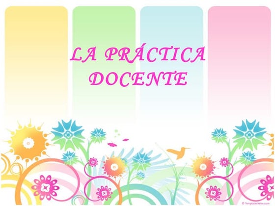 LA PRACTICA DOCENTE | PPT