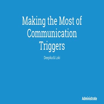 LITE 2016 – Making the Most of Communication Triggers [Deepika Ranjit & Lokma...