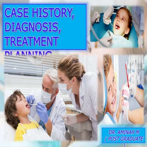 Case history, diagnosis and treatment planning