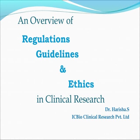 Regulations, guidelines & ethics in clinical research