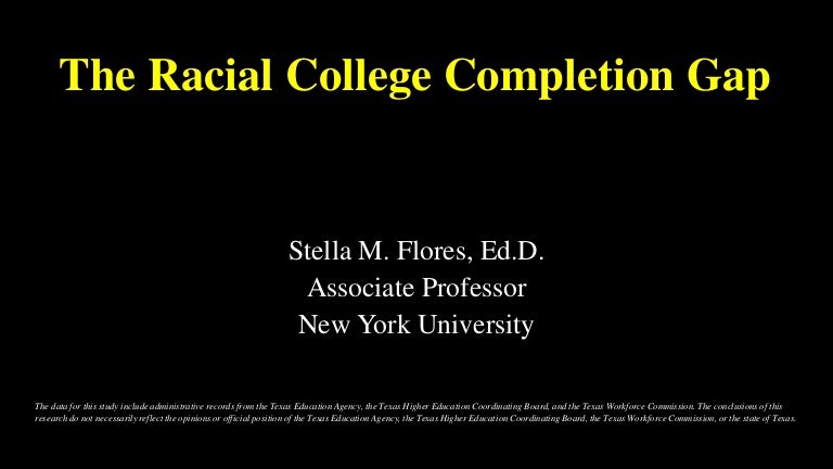 The Racial College Completion Gap By Stella M Flores New York Unive