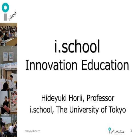 i.school Innovation Education by Hideyuki Horii (The University of Tokyo)