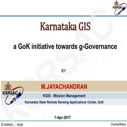 CK2017: Karnataka GIS - A GoK Initiative towards g-Governance 
