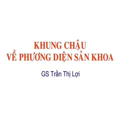 KHUNG CHẬU VỀ PHƯƠNG DIỆN SẢN KHOA