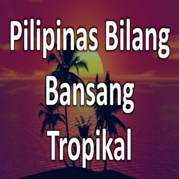 Pilipinas bilang bansang tropikal