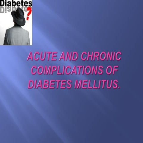 Acute & Chronic Diabetes Mellitus | PPT | Diabetes | Diseases and ...