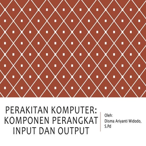 Komponen Perangkat Input dan Output