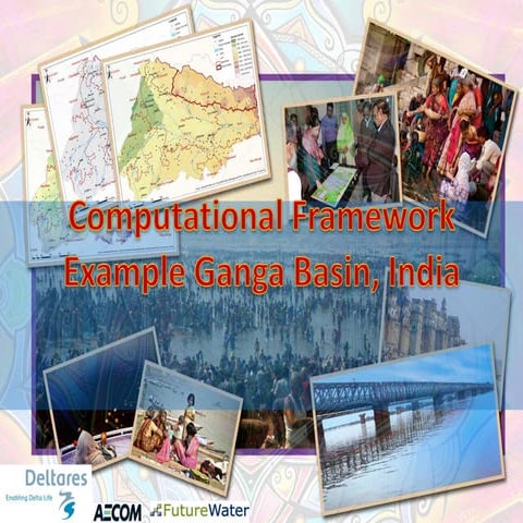 DSD-INT 2017 Introduction to computational frameworks  Example Ganga Basin - ...