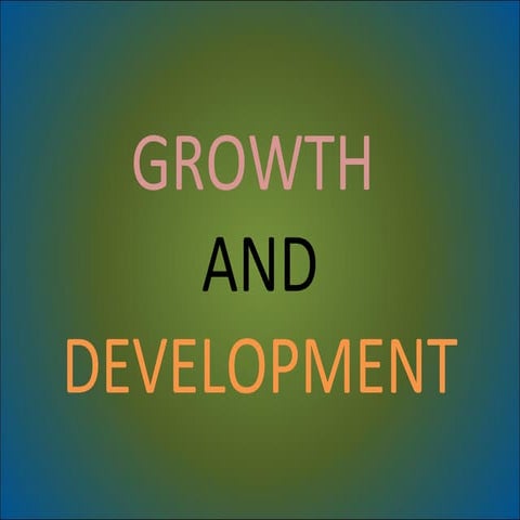 General nature of growth &amp; development