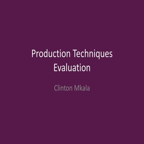 2. production techniques evaluation 