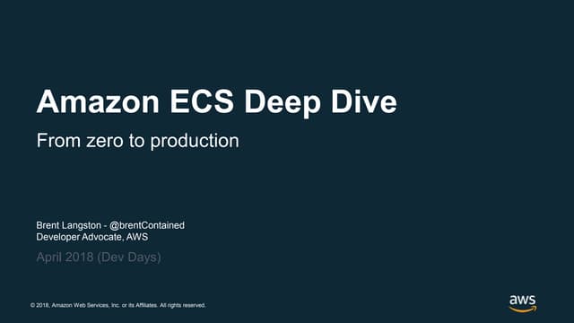 Deep Dive on Amazon Elastic Container Service (ECS) I AWS Dev Day 2018