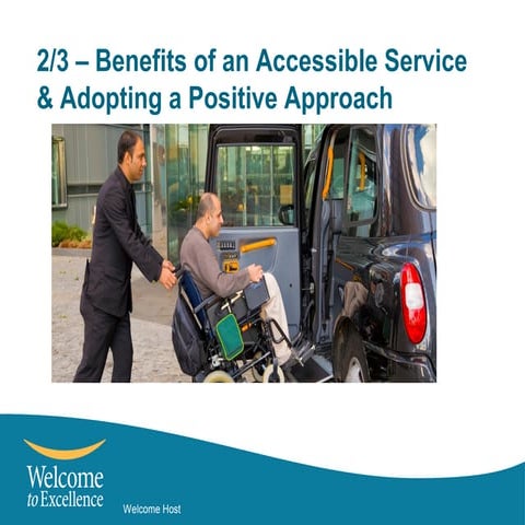 Welcome All: 2/3 Benefits of an Accessible Service & Adopting a Positive Appr...