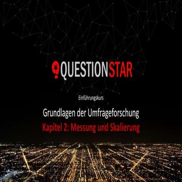 Grundlagen der Umfrageforschung (www.questionstar.de): 2. Messung und Skalierung