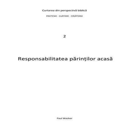 2.Responsabilitatea parintilor acasa [PRIETENIE CURTARE CASATORIE] Paul Washer