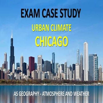 CAMBRIDGE AS GEOGRAPHY - CASE STUDY: URBAN AREA CHICAGO