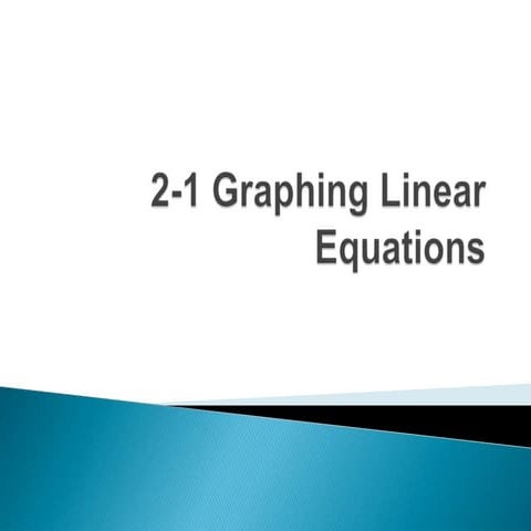 2 1 graphing linear equations | PPT