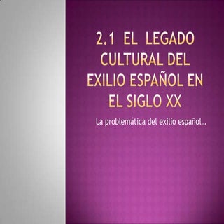 2.1 legado cultural del exilio español