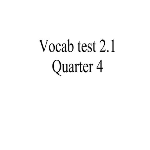2.1vocab Quiz 4Q