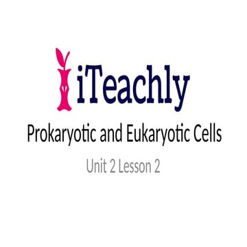 2-2-Slide-Show-Prokaryotic-and-Eukaryotic-Cells.pptx