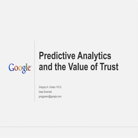 Predictive Analytics and the Value of Trust, Google