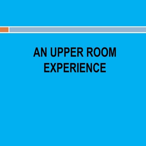 2. an upper room experience