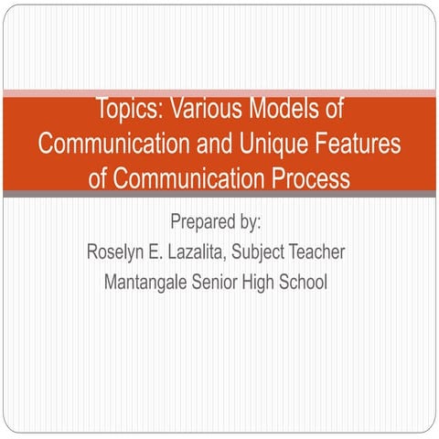 2. various models of communication and unique features of communication